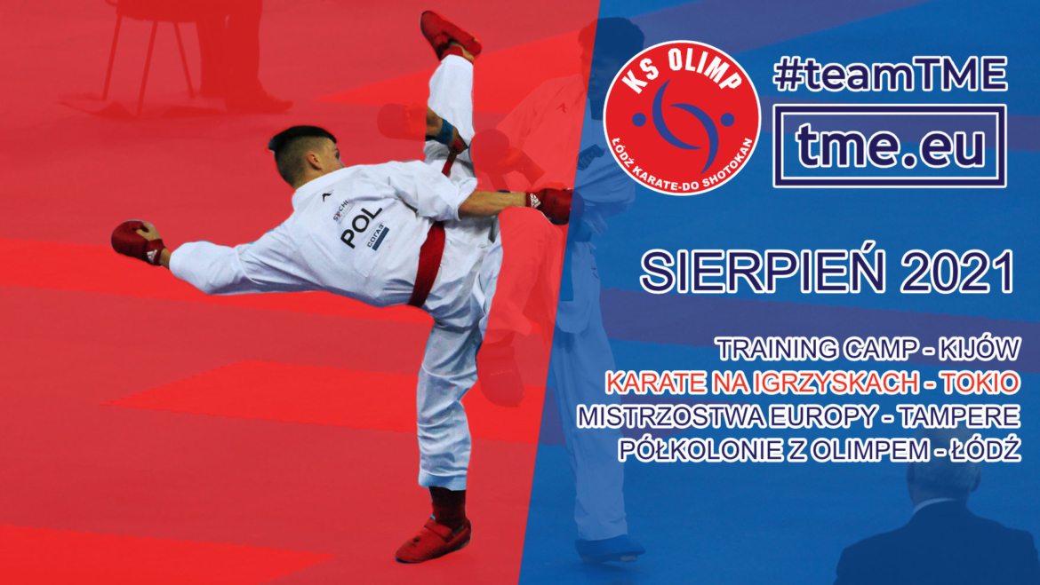 TRAINING CAMP KIJÓW 2021, IGRZYSKA OLIMPIJSKIE TOKIO 2020, START W MISTRZOSTWACH EUROPY TAMPERE 2021 – SIERPIEŃ 2021