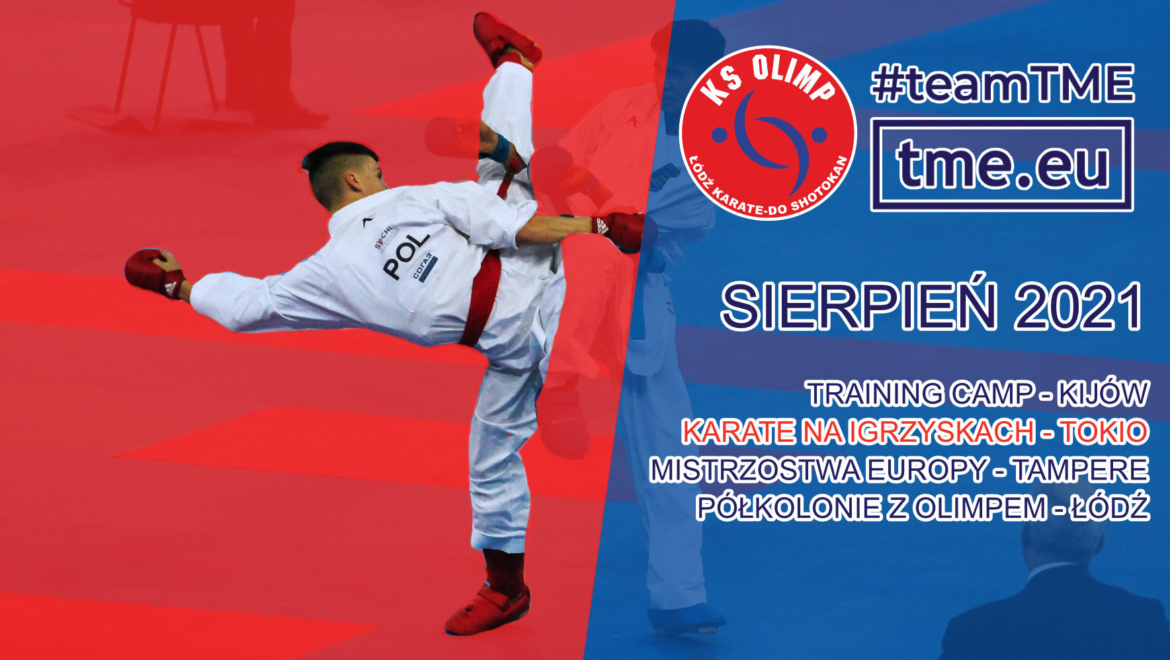 TRAINING CAMP KIJÓW 2021, IGRZYSKA OLIMPIJSKIE TOKIO 2020, START W MISTRZOSTWACH EUROPY TAMPERE 2021 – SIERPIEŃ 2021